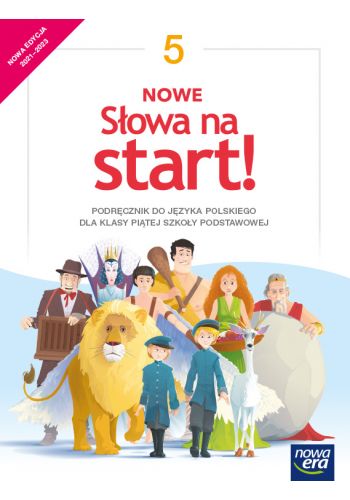 Nowa edycja 2021–2023
Podręcznik „NOWE Słowa na start! 5” został przygotowany zgodnie z wytycznymi nowej podstawy programowej.
Zawiera cenione przez nauczycieli rozwiązania dydaktyczne, które umożliwiają integrację kształcenia literackiego, językowego i