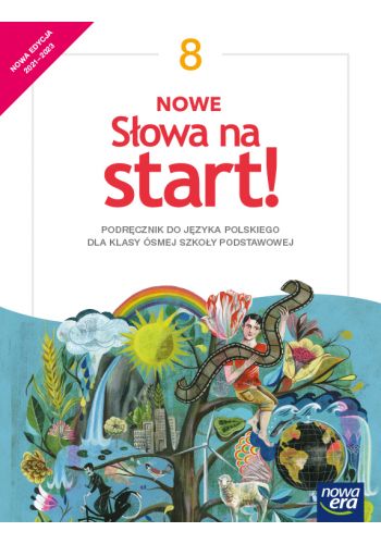 Nowa Edycja 2021–2023
Podręcznik „NOWE Słowa na start! 8” został przygotowany zgodnie z wytycznymi nowej podstawy programowej. Zawiera cenione przez nauczycieli rozwiązania dydaktyczne, które umożliwiają integrację kształcenia literackiego, językowego i 